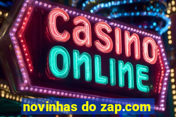 novinhas do zap.com